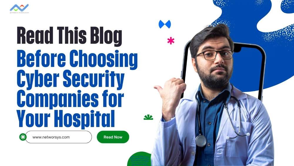 Understanding the Importance of Cybersecurity Companies for Hospitals in India