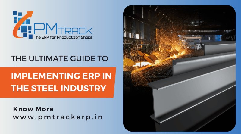 The Ultimate Guide to Implementing ERP in the Steel Industry