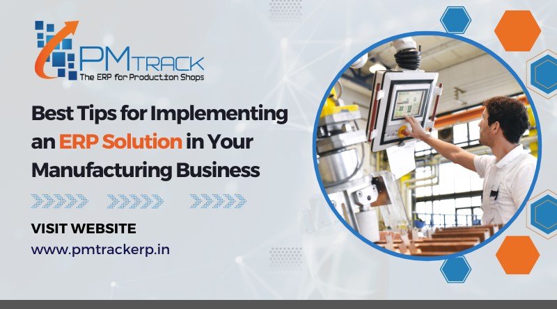 Best Tips For Implementing an ERP Solution in Manufacturing Business