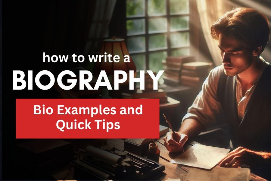 How to Write a Biography: Bio Examples and Quick Tips