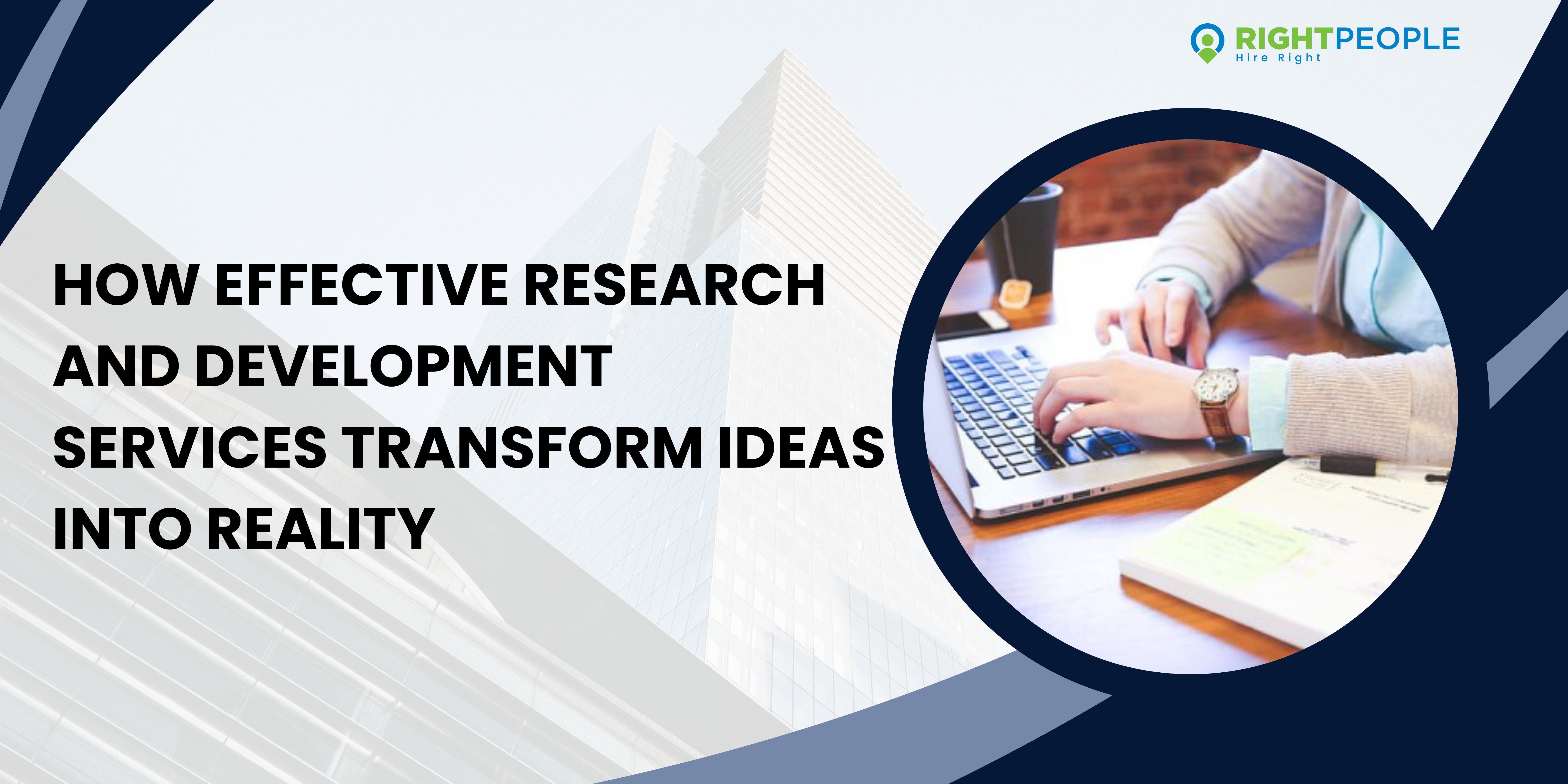 How Effective Research and Development Services Transform Ideas into Reality