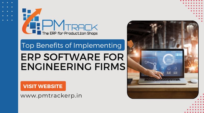 Benefits of Implementing ERP Software for Engineering Firms