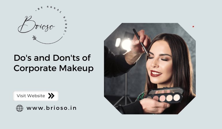 Do’s and Don’ts of Corporate Makeup