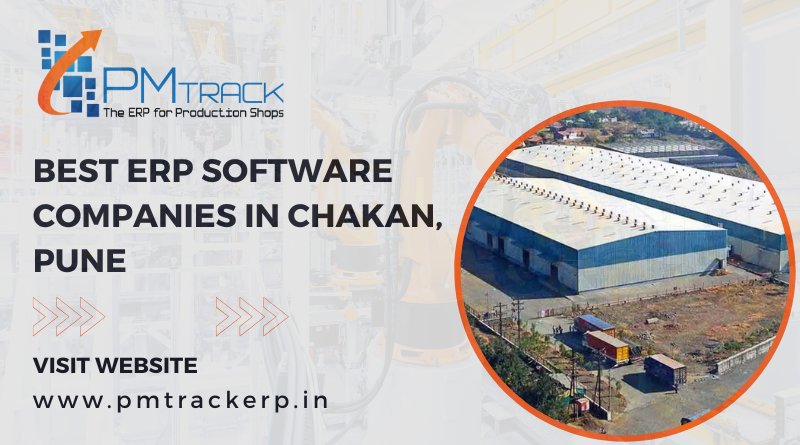 Best Manufacturing ERP Software Companies in Chakan, Pune